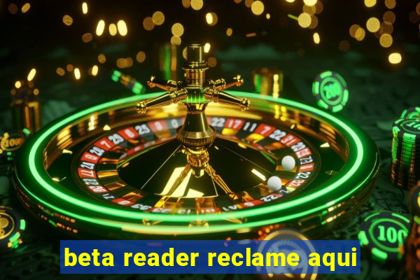 beta reader reclame aqui